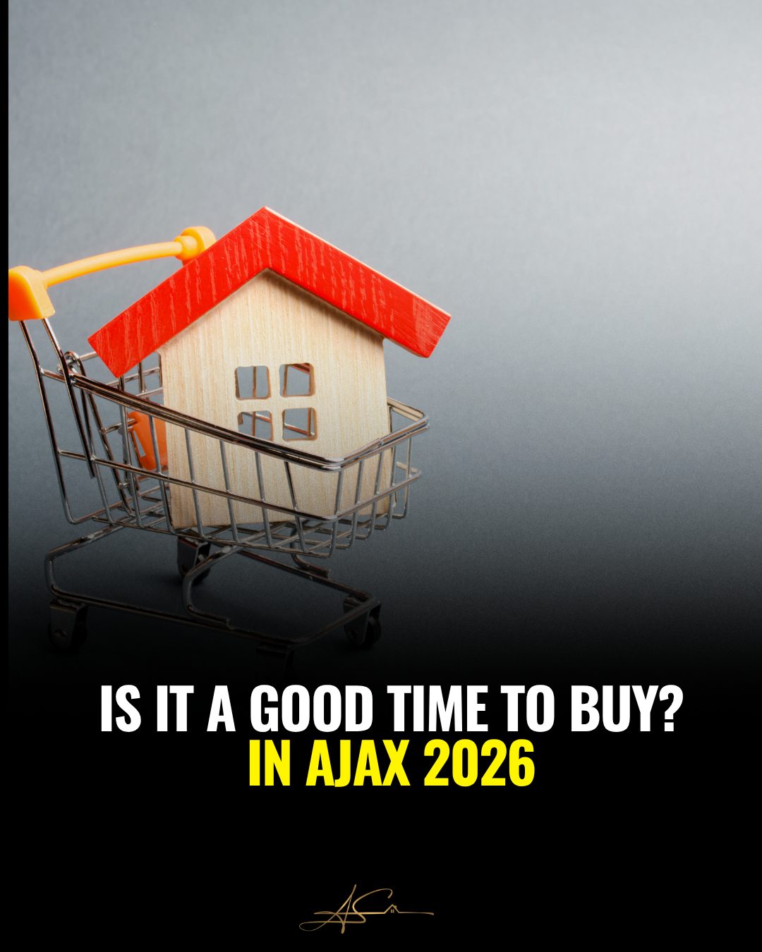 Is it a good time to buy in Ajax 2026 housing market